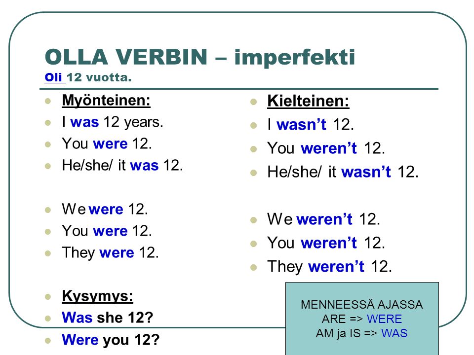 OLLA VERBIN – imperfekti Oli 12 vuotta.