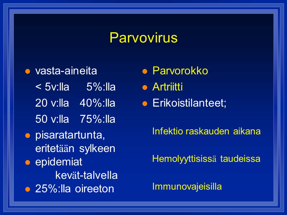 Parvovirus vasta-aineita < 5v:lla 5%:lla 20 v:lla 40%:lla