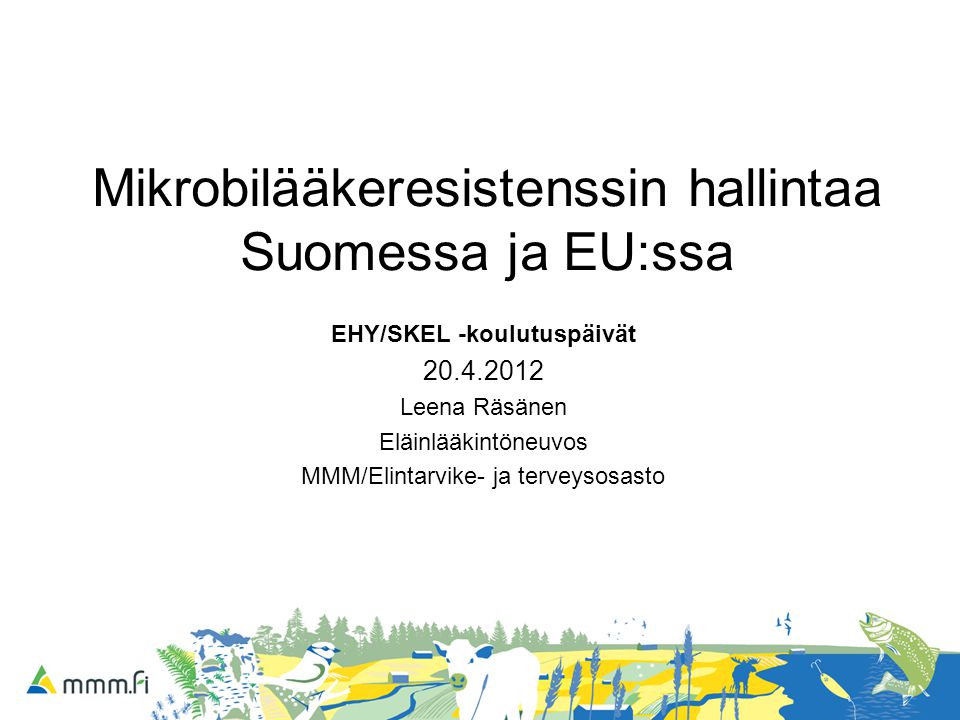 Mikrobilääkeresistenssin hallintaa Suomessa ja EU:ssa