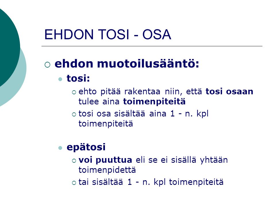EHDON TOSI - OSA ehdon muotoilusääntö: tosi: epätosi
