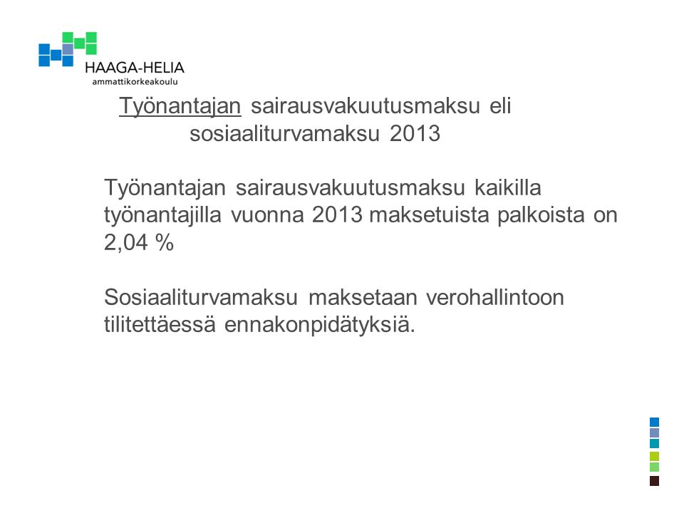 Työnantajan sairausvakuutusmaksu eli sosiaaliturvamaksu 2013