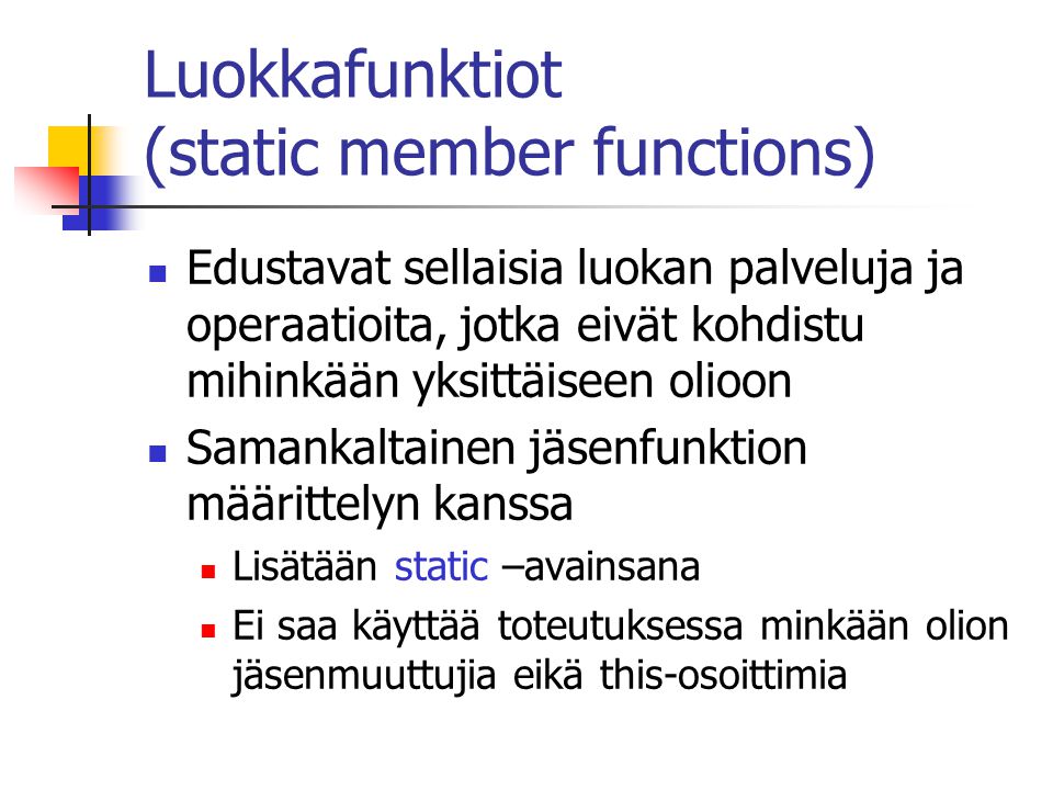 Luokkafunktiot (static member functions)