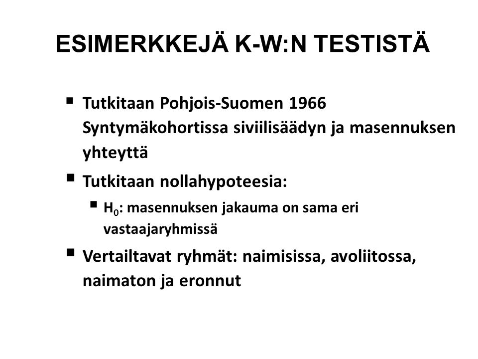 ESIMERKKEJÄ K-W:N TESTISTÄ