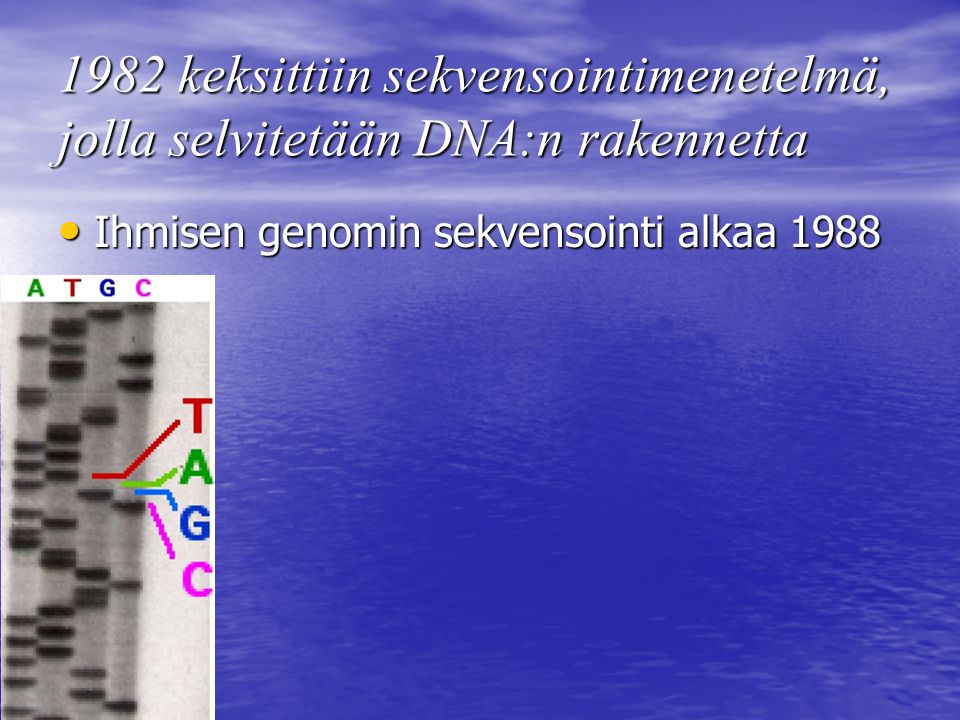 1982 keksittiin sekvensointimenetelmä, jolla selvitetään DNA:n rakennetta