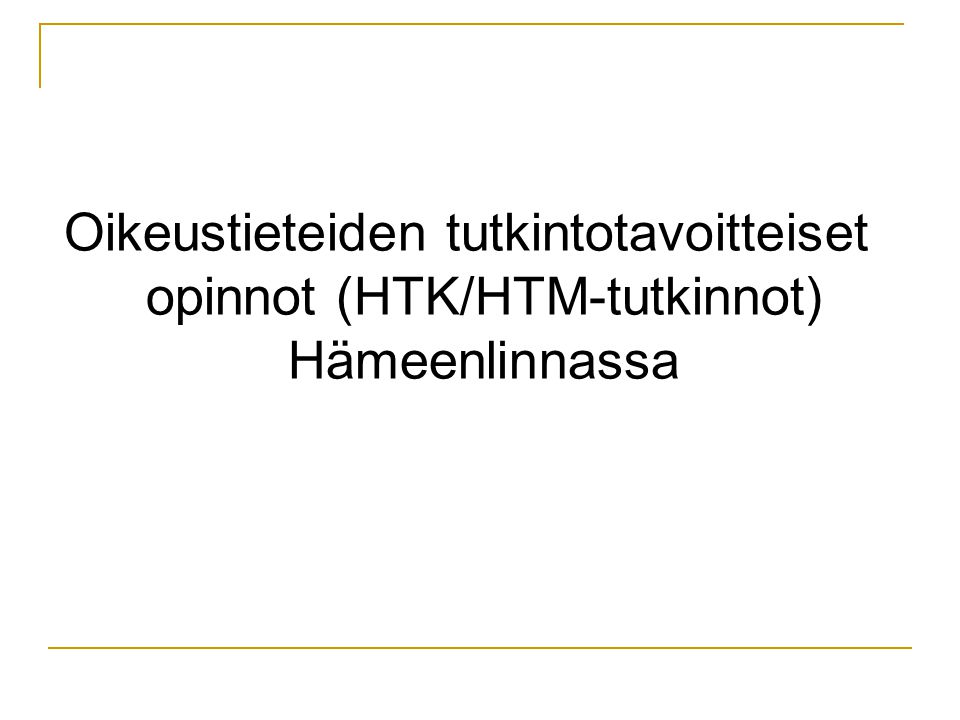 Oikeustieteiden tutkintotavoitteiset opinnot (HTK/HTM-tutkinnot) Hämeenlinnassa