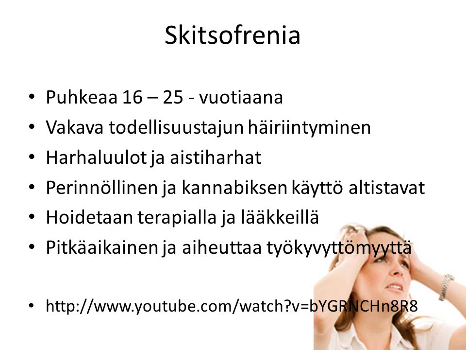 Skitsofrenia Puhkeaa 16 – 25 - vuotiaana