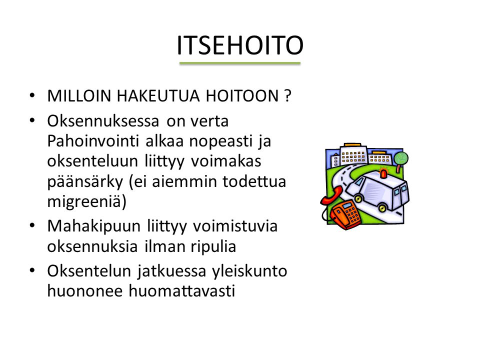 ITSEHOITO MILLOIN HAKEUTUA HOITOON