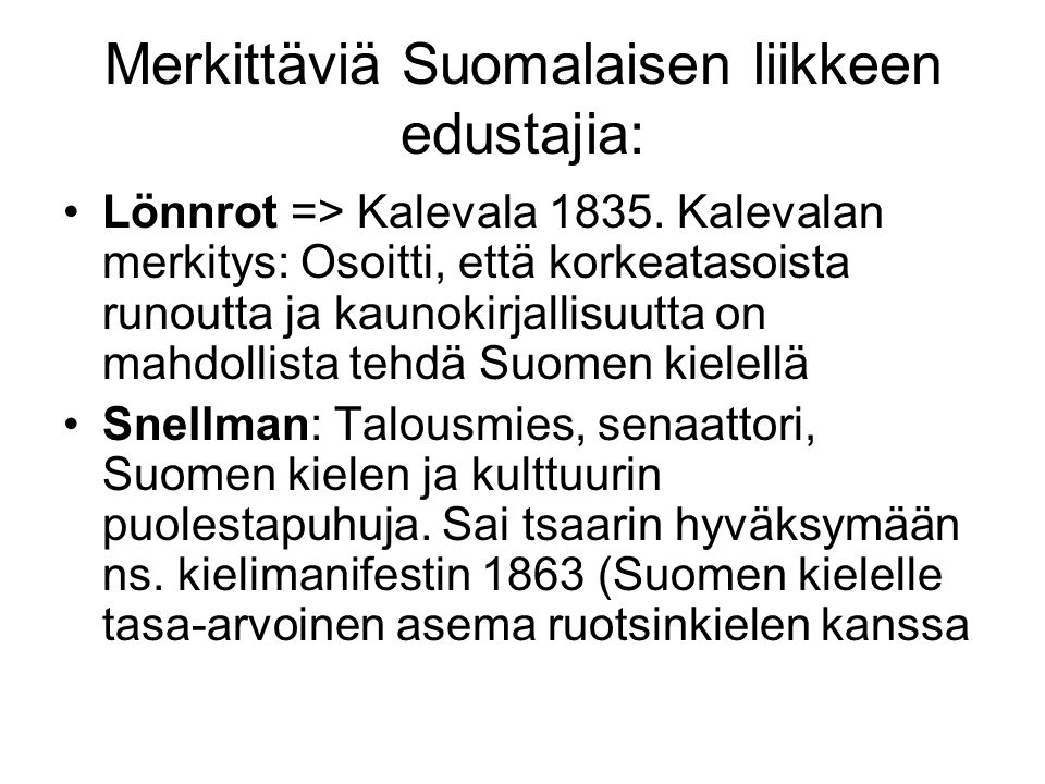 Merkittäviä Suomalaisen liikkeen edustajia: