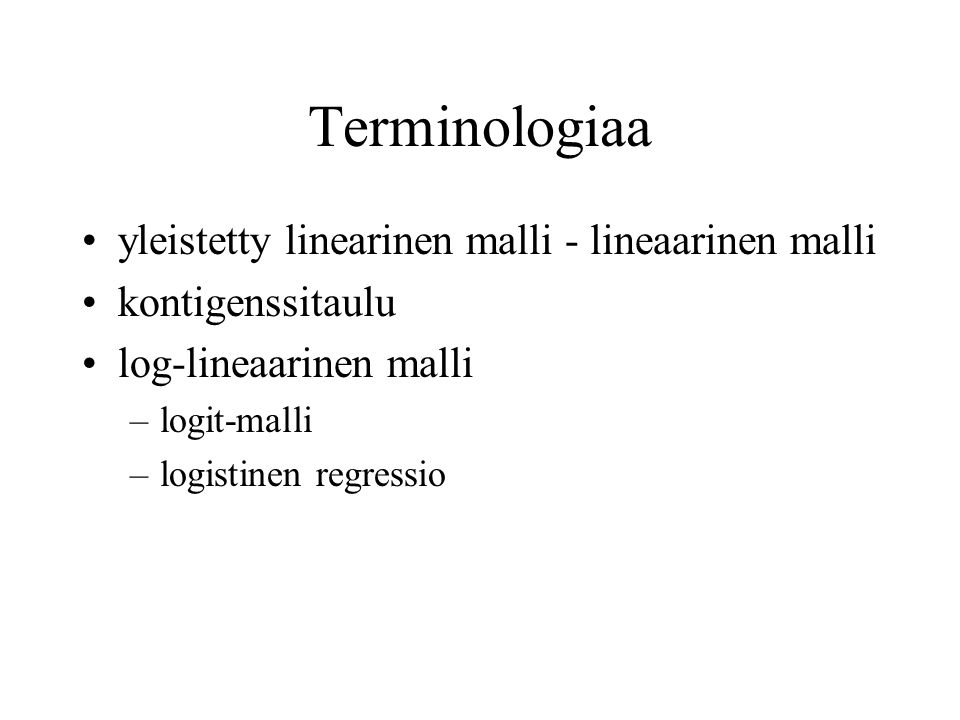 Terminologiaa yleistetty linearinen malli - lineaarinen malli
