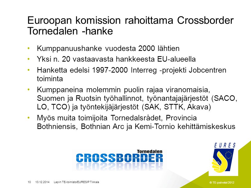 Euroopan komission rahoittama Crossborder Tornedalen -hanke