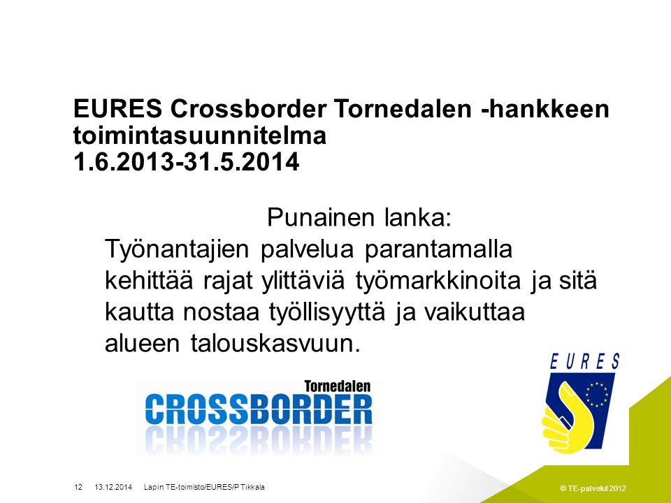 EURES Crossborder Tornedalen -hankkeen toimintasuunnitelma 1. 6
