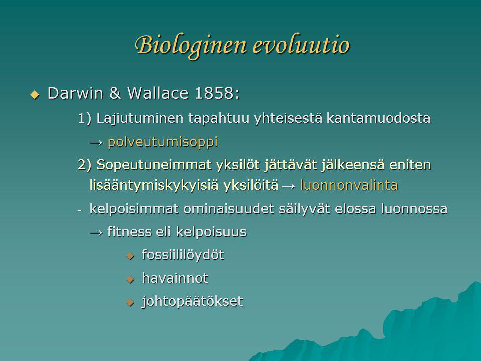 Biologinen evoluutio Darwin & Wallace 1858: