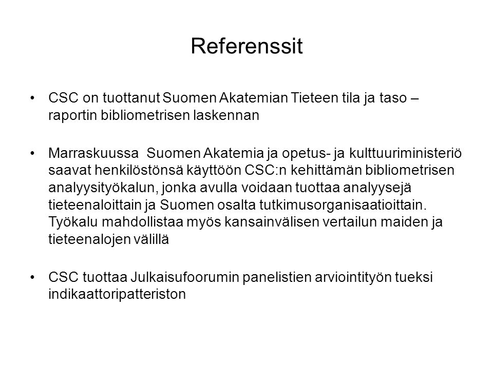 Referenssit CSC on tuottanut Suomen Akatemian Tieteen tila ja taso – raportin bibliometrisen laskennan.
