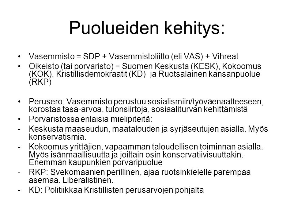 Puolueiden kehitys: Vasemmisto = SDP + Vasemmistoliitto (eli VAS) + Vihreät.