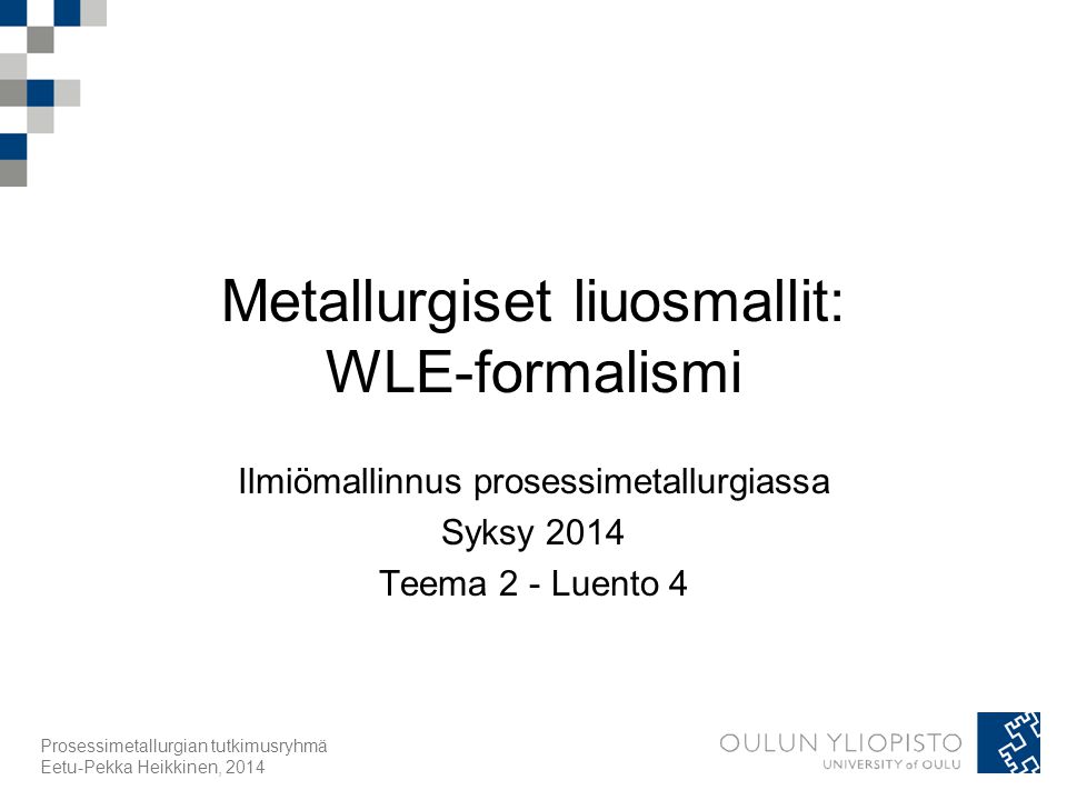 Metallurgiset liuosmallit: WLE-formalismi