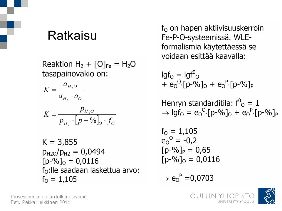 Ratkaisu Prosessimetallurgian tutkimusryhmä Eetu-Pekka Heikkinen, 2014