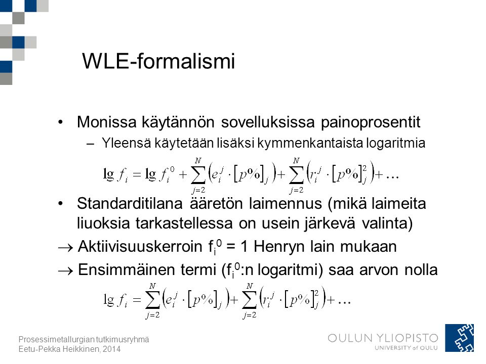 WLE-formalismi Monissa käytännön sovelluksissa painoprosentit