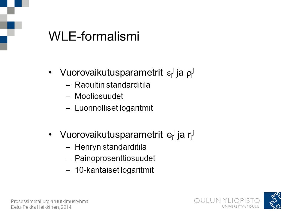 WLE-formalismi Vuorovaikutusparametrit ij ja ij