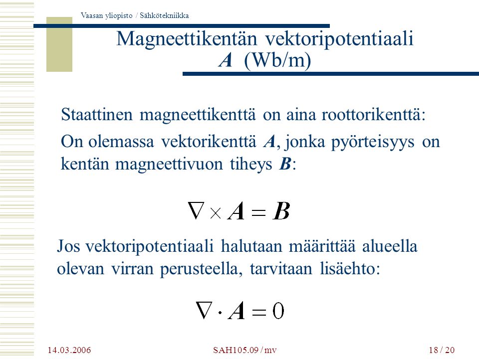Magneettikentän vektoripotentiaali A (Wb/m)