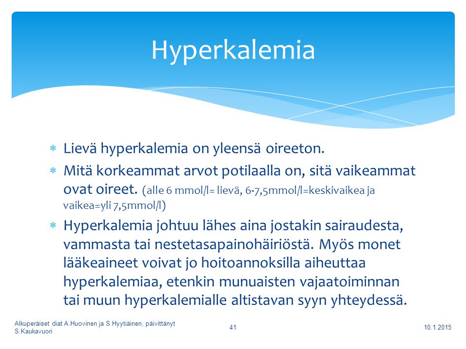 Hyperkalemia Lievä hyperkalemia on yleensä oireeton.