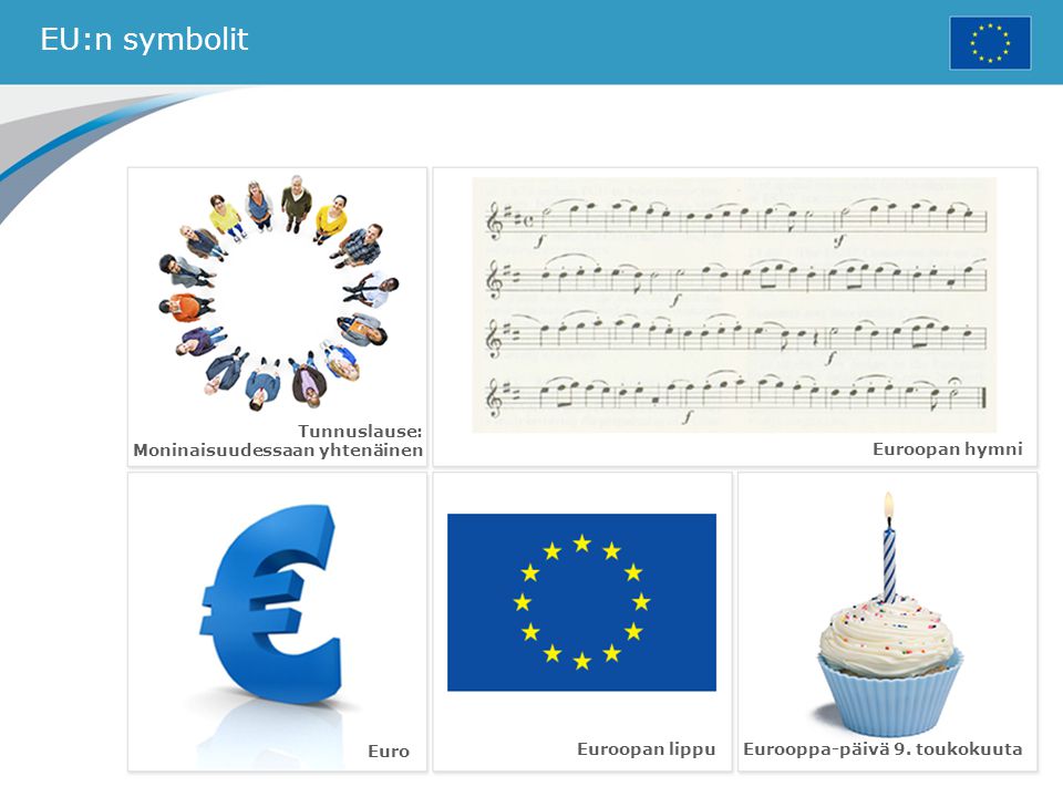 EU:n symbolit Tunnuslause: Moninaisuudessaan yhtenäinen Euroopan hymni