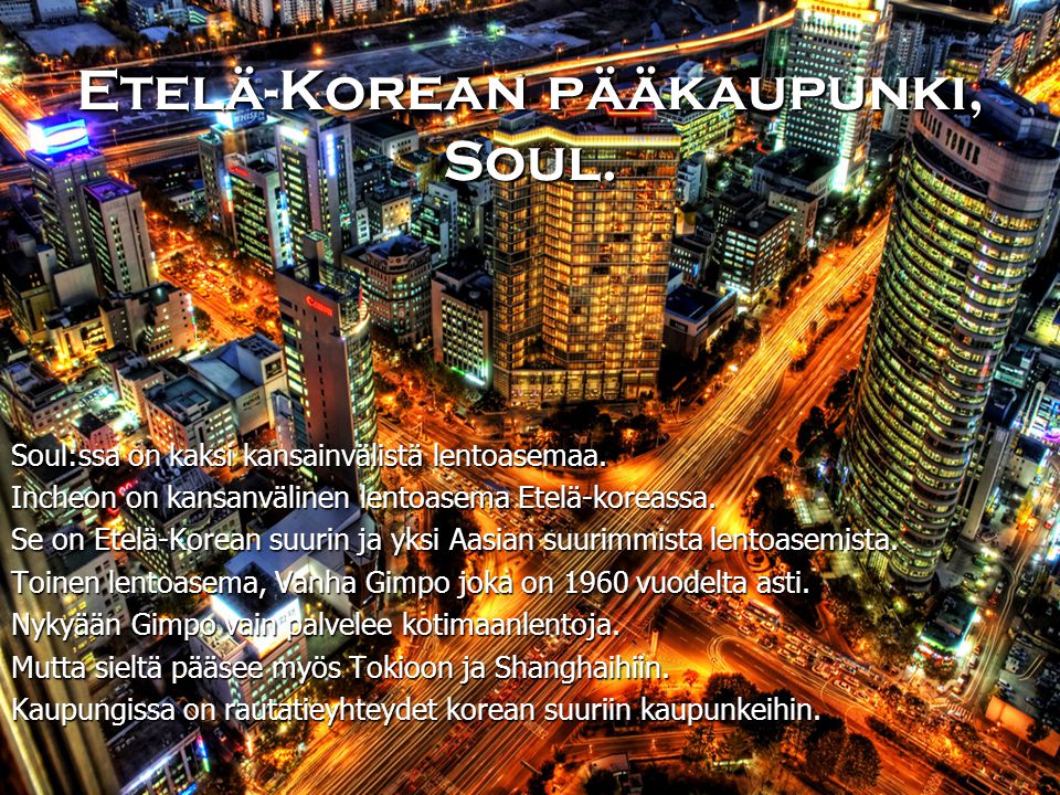 Etelä-Korean pääkaupunki, Soul.