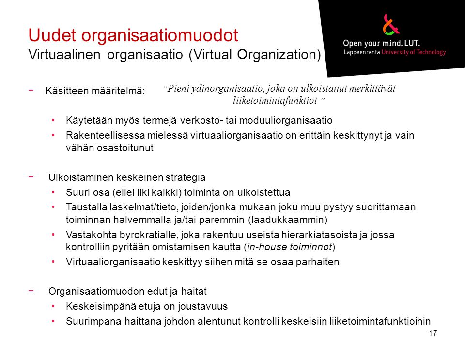 Uudet organisaatiomuodot Virtuaalinen organisaatio (Virtual Organization)