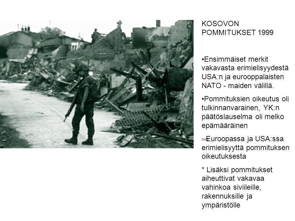KOSOVON POMMITUKSET 1999 Ensimmäiset merkit vakavasta erimielisyydestä USA:n ja eurooppalaisten NATO - maiden välillä.