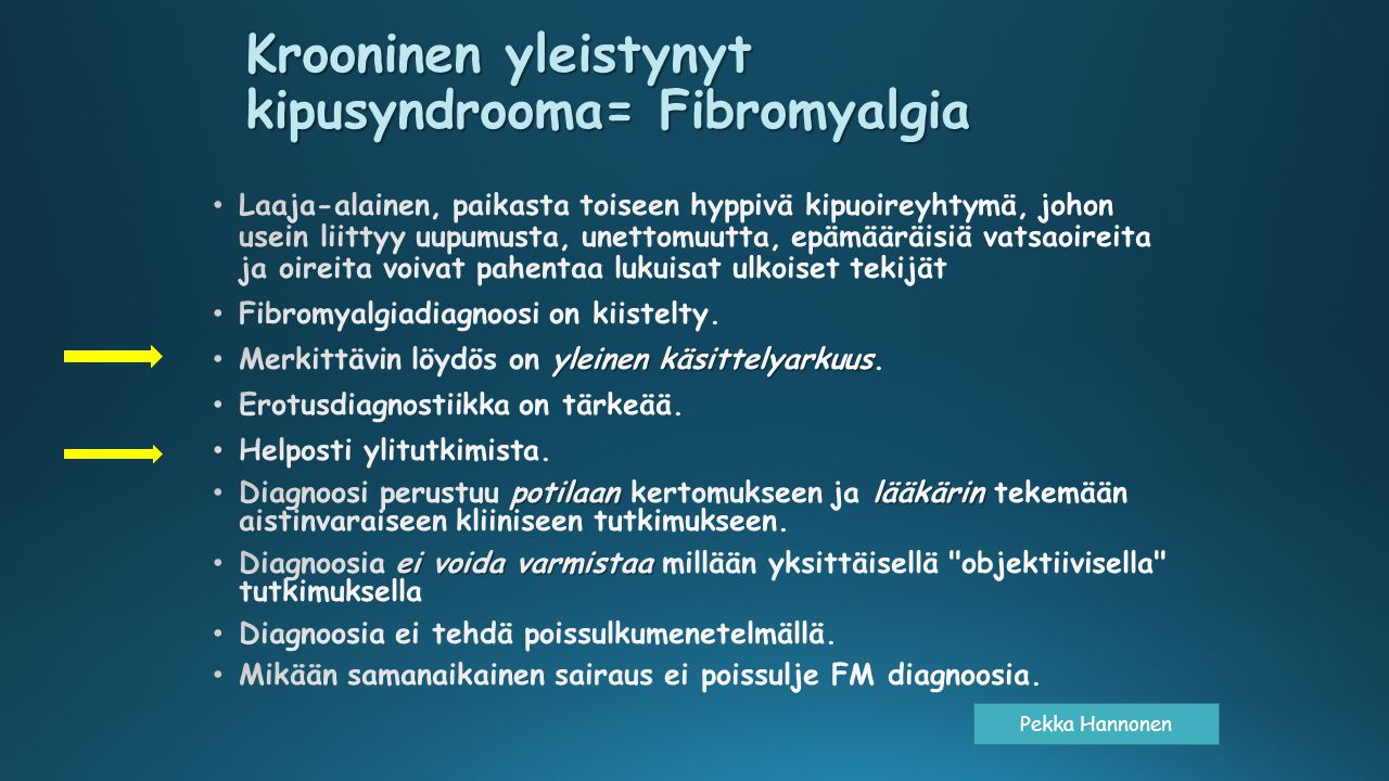 Krooninen yleistynyt kipusyndrooma= Fibromyalgia