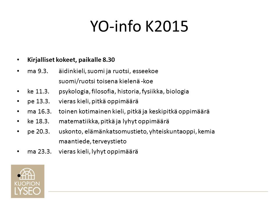 YO-info K2015 Kirjalliset kokeet, paikalle 8.30