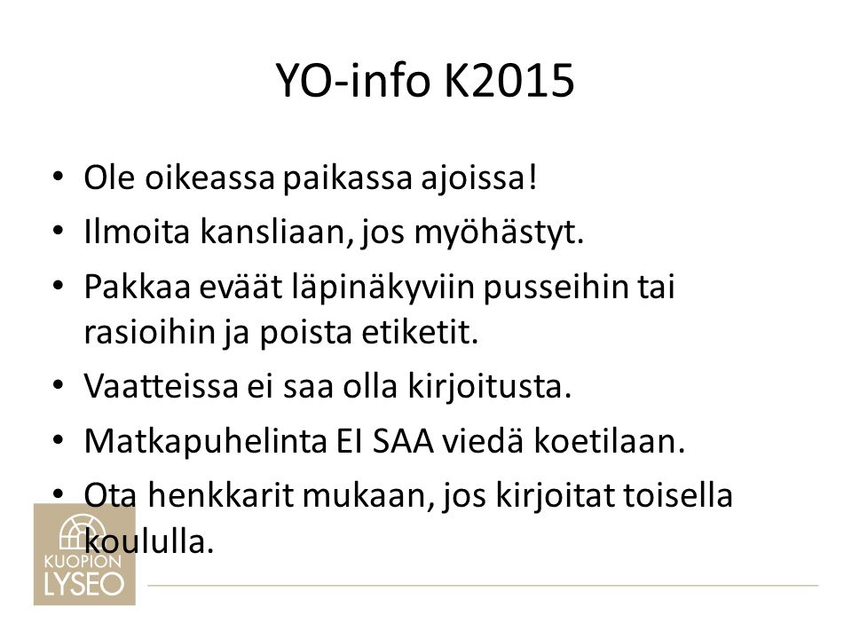 YO-info K2015 Ole oikeassa paikassa ajoissa!