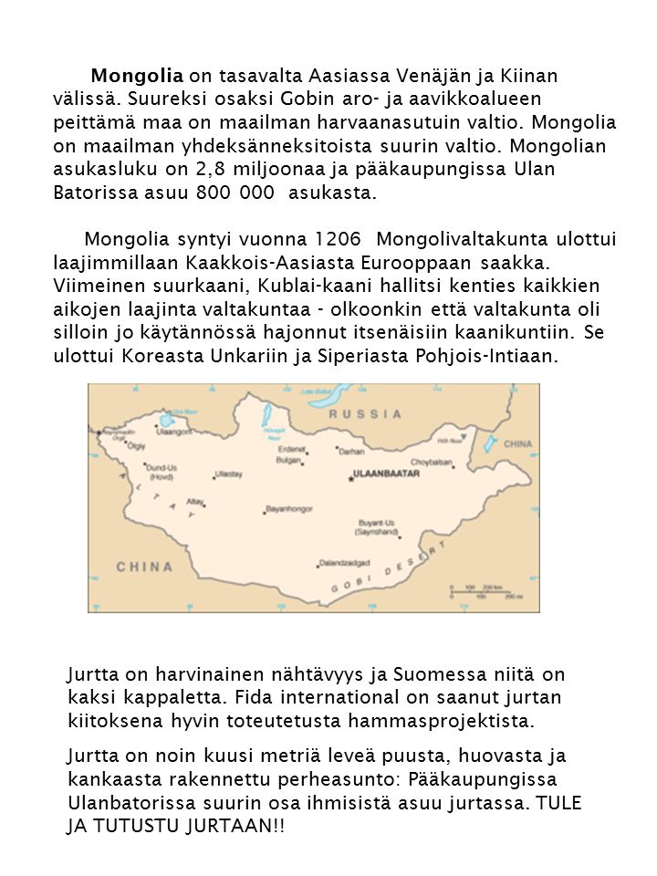 Mongolia on tasavalta Aasiassa Venäjän ja Kiinan välissä