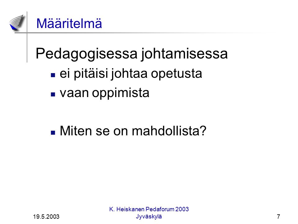 K. Heiskanen Pedaforum 2003 Jyväskylä