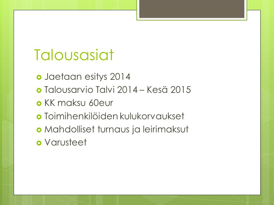 Talousasiat Jaetaan esitys 2014 Talousarvio Talvi 2014 – Kesä 2015