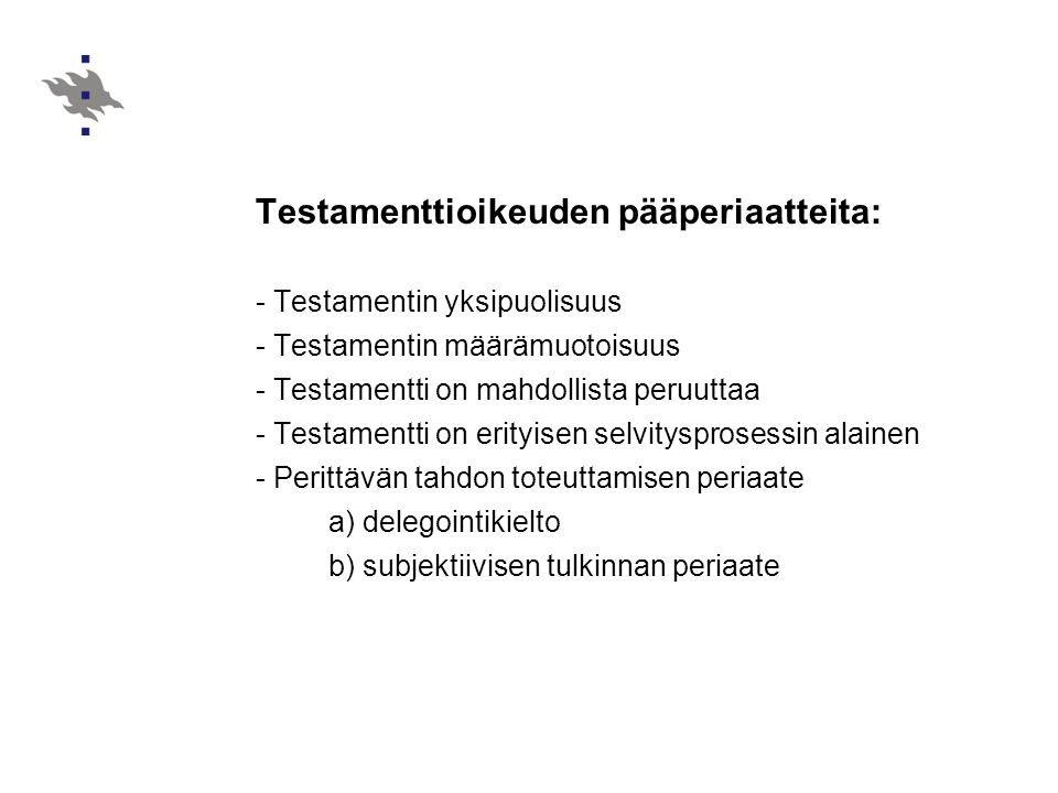 Testamenttioikeuden pääperiaatteita: