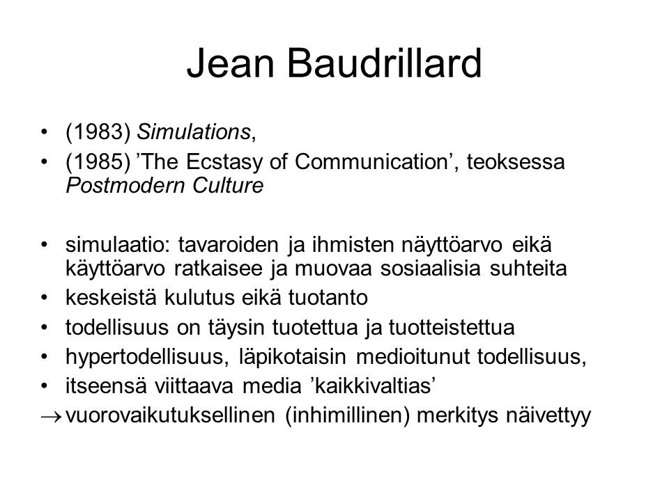 Jean Baudrillard (1983) Simulations,