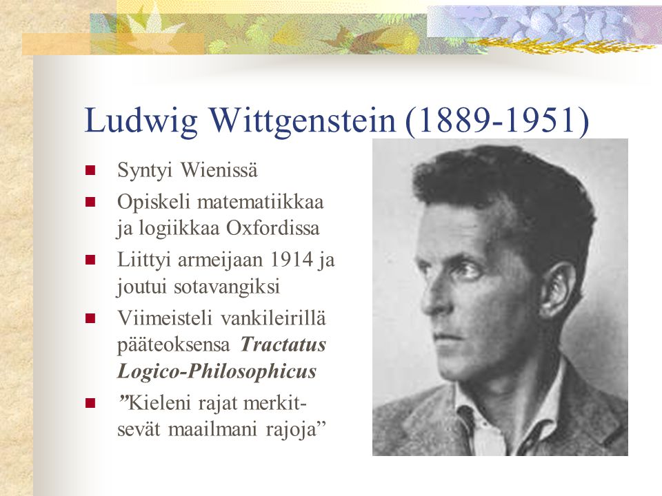 Ludwig Wittgenstein ( )