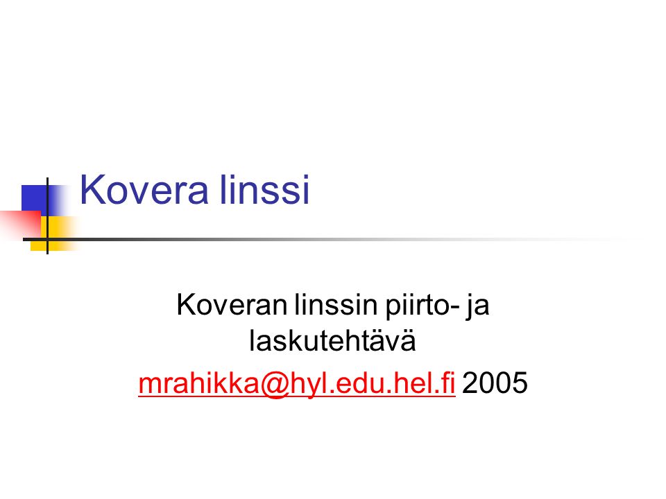 Koveran linssin piirto- ja laskutehtävä 2005