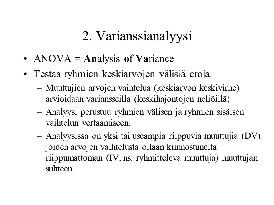 2. Varianssianalyysi ANOVA = Analysis of Variance