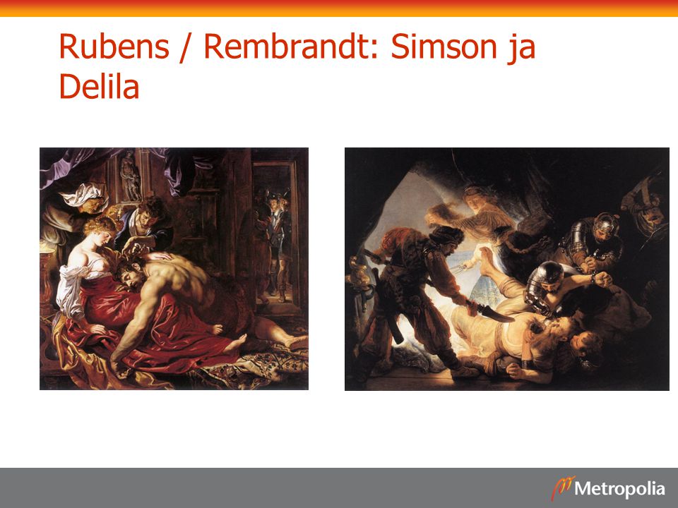 Rubens / Rembrandt: Simson ja Delila