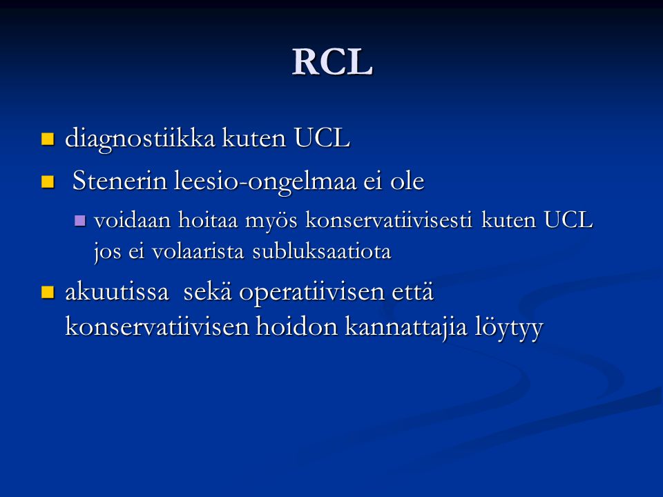 RCL diagnostiikka kuten UCL Stenerin leesio-ongelmaa ei ole