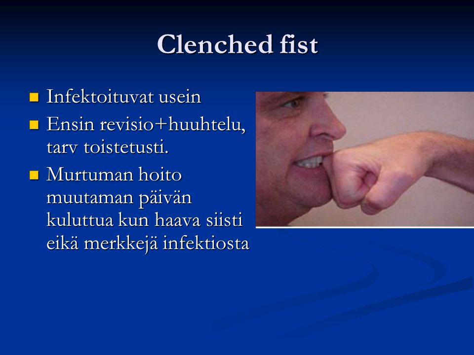 Clenched fist Infektoituvat usein