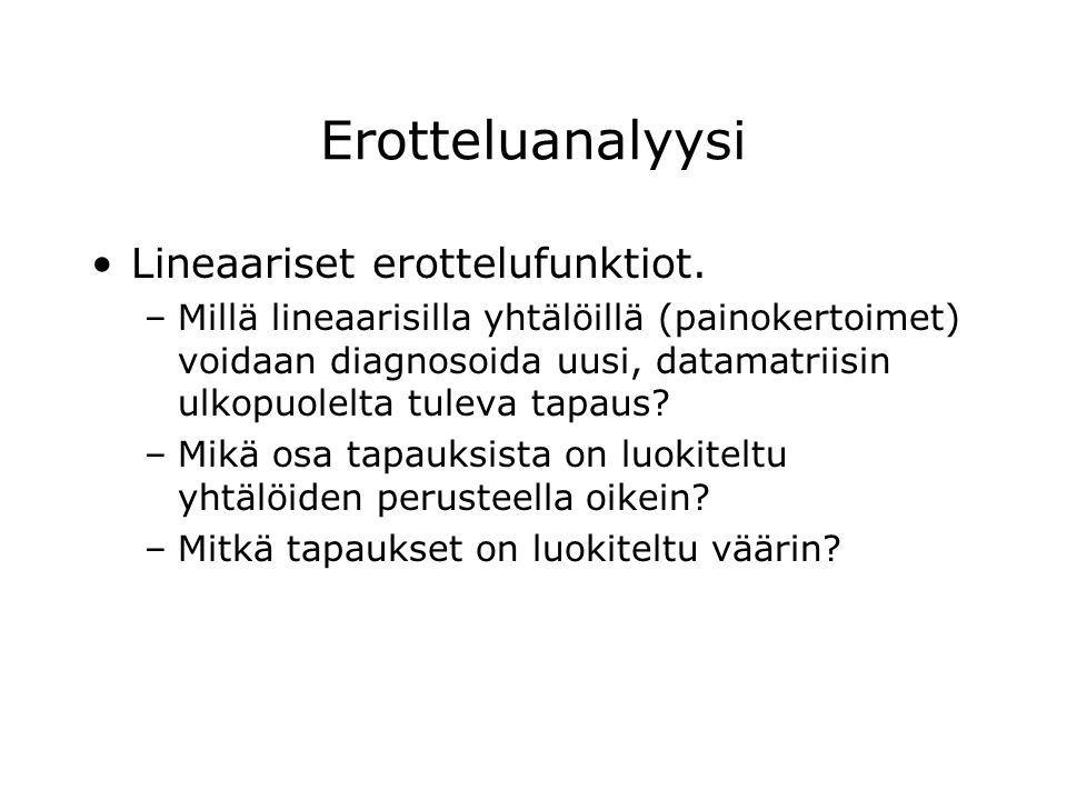 Erotteluanalyysi Lineaariset erottelufunktiot.