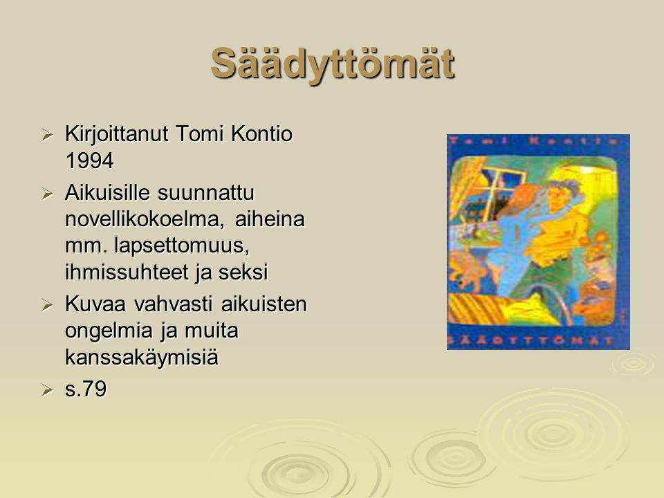 Säädyttömät Kirjoittanut Tomi Kontio 1994