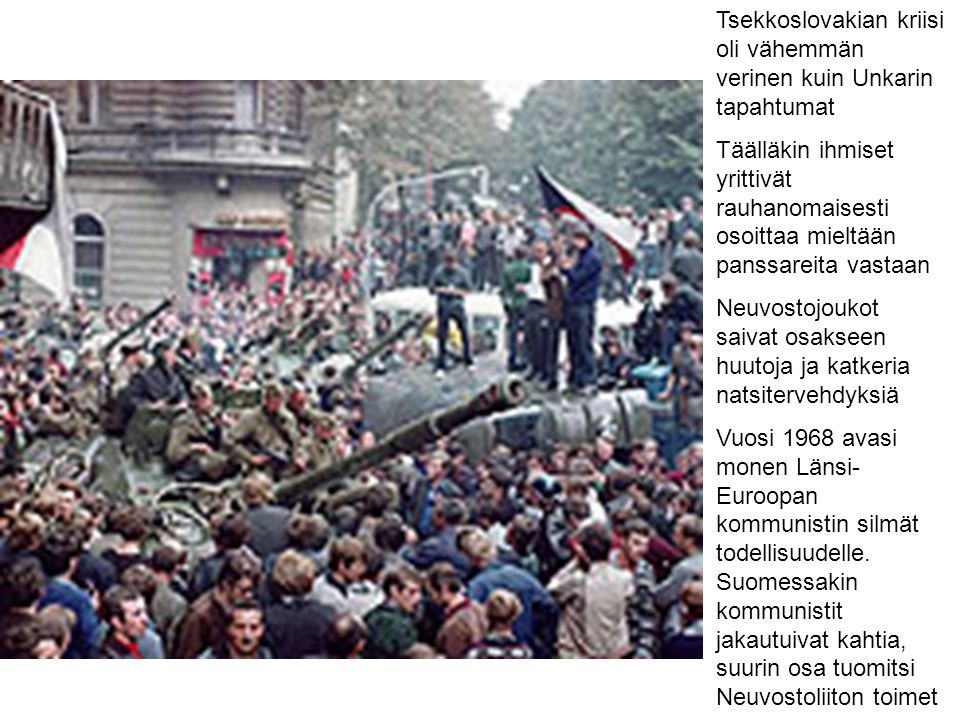 Tsekkoslovakian kriisi oli vähemmän verinen kuin Unkarin tapahtumat