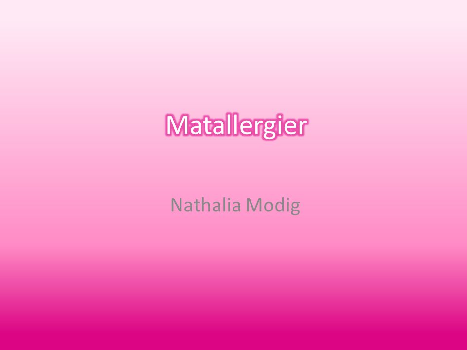 Matallergier Nathalia Modig