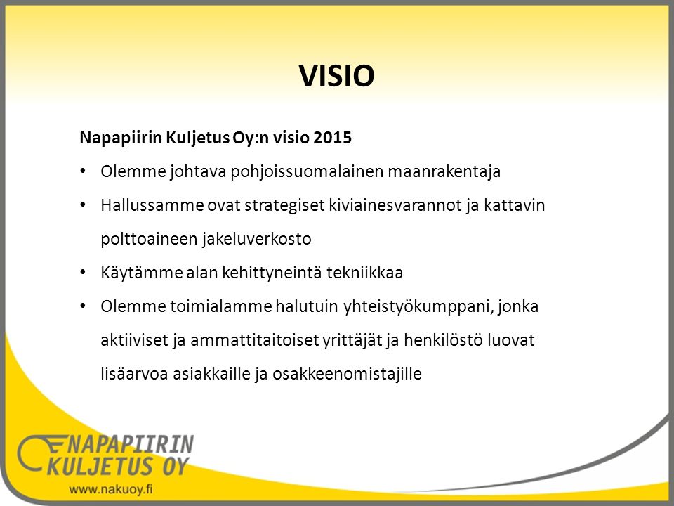 VISIO Napapiirin Kuljetus Oy:n visio 2015