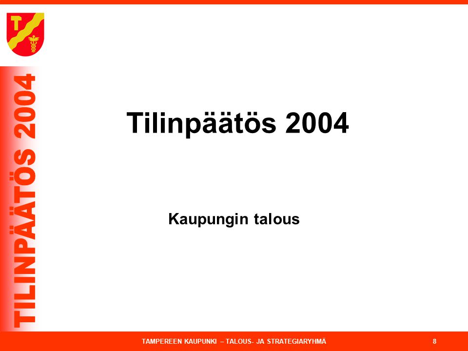 Tilinpäätös 2004 Kaupungin talous