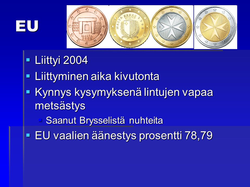 EU Liittyi 2004 Liittyminen aika kivutonta
