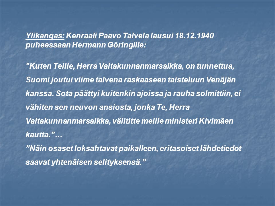 Ylikangas: Kenraali Paavo Talvela lausui